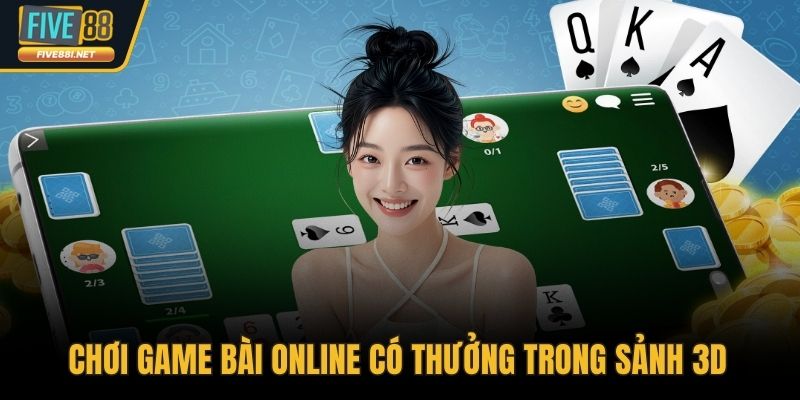 Chơi game bài online có thưởng trong sảnh 3D