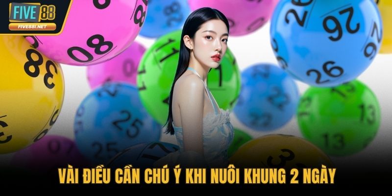 Vài điều cần chú ý khi nuôi khung 2 ngày