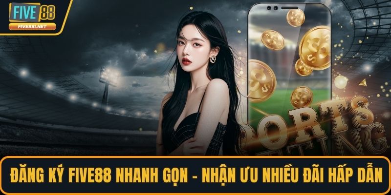 Đăng ký FIVE88